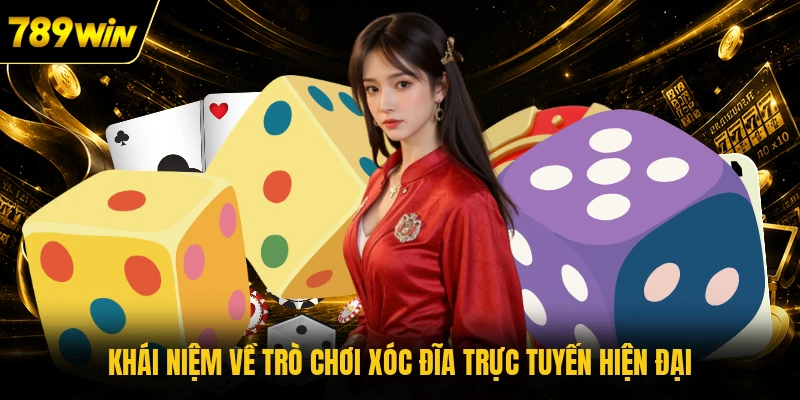 Khái niệm về trò chơi xóc đĩa trực tuyến hiện đại 