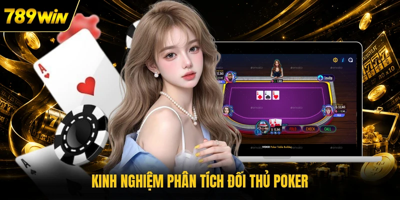 Kinh nghiệm phân tích đối thủ Poker 