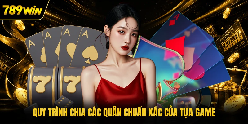 Quy trình chia các quân chuẩn xác của tựa game
