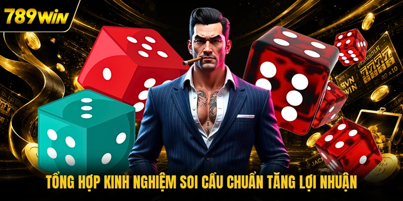 Tổng hợp kinh nghiệm soi cầu chuẩn tăng lợi nhuận